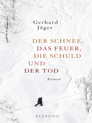 cover image of Der Schnee, das Feuer, die Schuld und der Tod